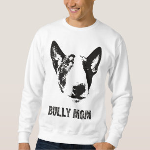 Bully Mom - English Bull Terrier Mom Sweatshirt