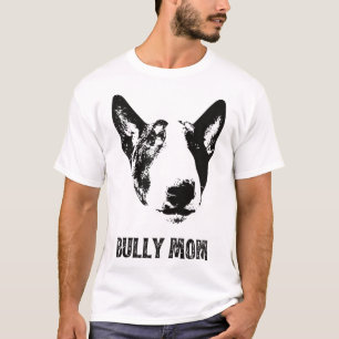 Bully Mom - English Bull Terrier Mom T-Shirt