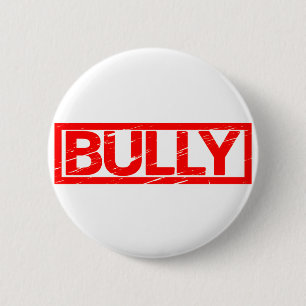 Bully Stamp 2 Inch Round Button