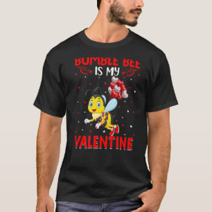 Bumble Bee Is My Valentine Hearts Love Bumble Bee T-Shirt