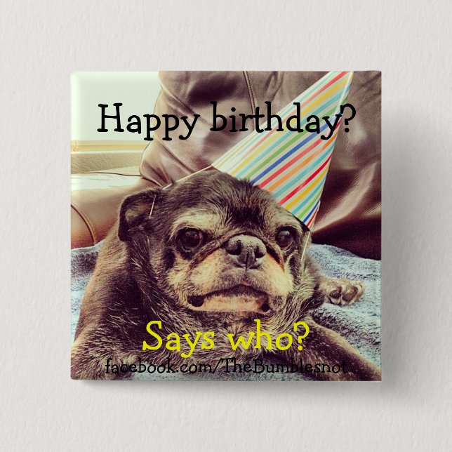 Bumblesnot button: Happy birthday 2 Inch Square Button (Front)