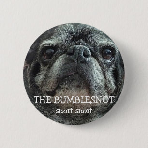 Bumblesnot button:  snort snort 2 inch round button