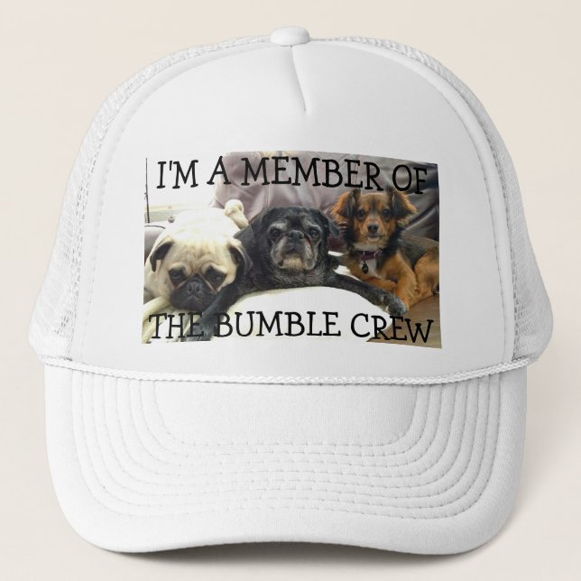 Bumblesnot hat: I'm a Member of The Bumble Crew Trucker Hat (Front)