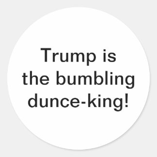 bumbling dunce-king Trump Hankamer Artjunkhaus Fun Classic Round Sticker