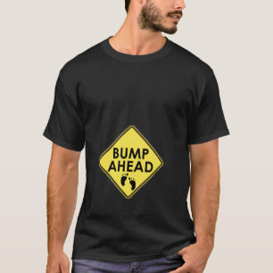 Bump Ahead Funny Pregnancy Announcement T Shirt