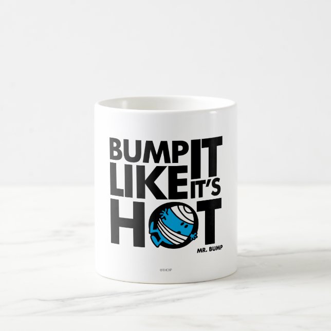 Bump It Like It's Hot Version 1 Coffee Mug (Center)