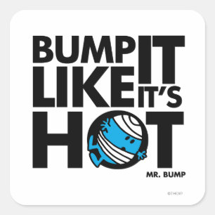 Bump It Like It's Hot Version 1 Square Sticker