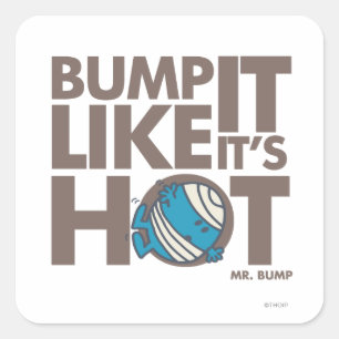 Bump It Like It's Hot Version 2 Square Sticker
