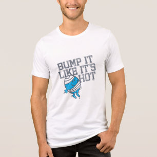 Bump It Like It's Hot Version 4 Tri-Blend Shirt
