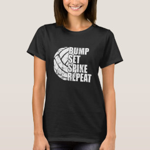 Bump Set Spike Repeat Ball Sport Game Volleyball T-Shirt