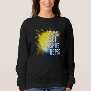 Bump Set Spike Repeat Volleyball Athlete Sports Sweatshirt