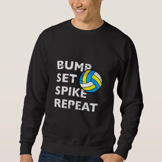 Bump Set Spike Repeat - Volleyball Sweatshirt (Front)