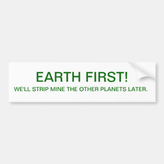 BUMPER-EARTH FIRST BUMPER STICKER