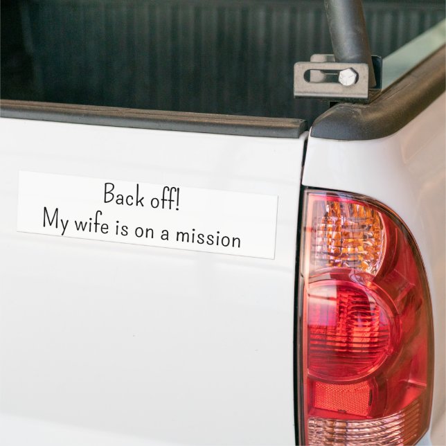 Bumper Sticker Back off! My wife is on a mission (On Truck)