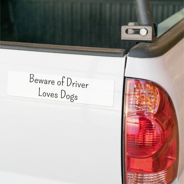 Bumper Sticker Beware of Driver Loves Dogs  (On Truck)