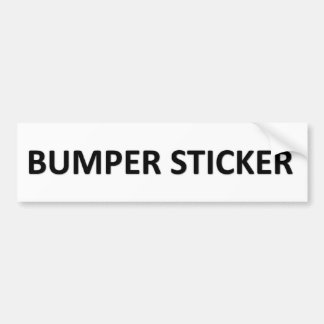 "Bumper Sticker" Bumper Sticker