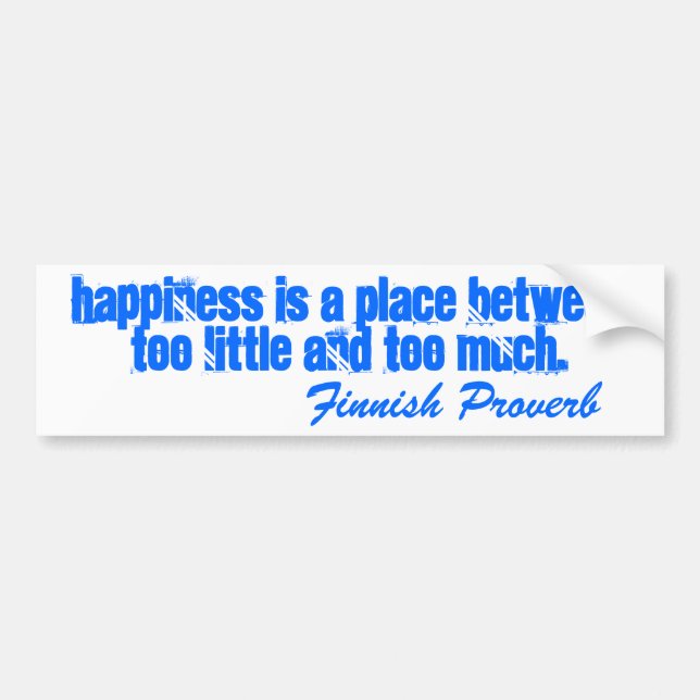 Bumper Sticker Finnish Proverb Happiness Is A (Front)