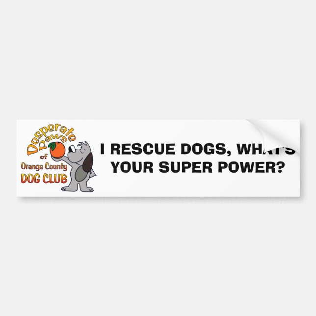 Bumper Sticker:  I RESCUE DOGS, WHAT'S YOUR SUPER Bumper Sticker (Front)