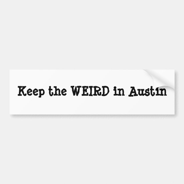 Bumper Sticker "Keep the Weird in Austin" (Front)