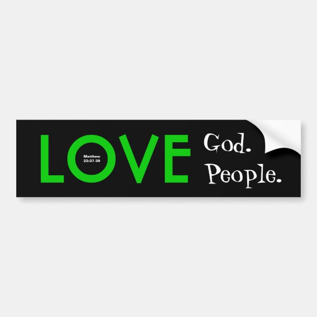 Bumper Sticker:  Love God.  Love People. Bumper Sticker (Front)