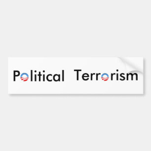 Bumper Sticker - Political Terrorism