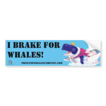 Bumper Sticker Prince of Whales I Brake For Whales