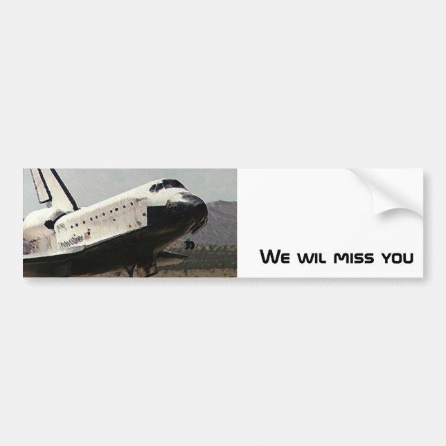 Bumper sticker - We will miss the Space Shuttle (Front)