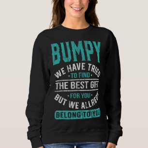 Bumpy We Have Tried To Find The Best Father's Day Sweatshirt