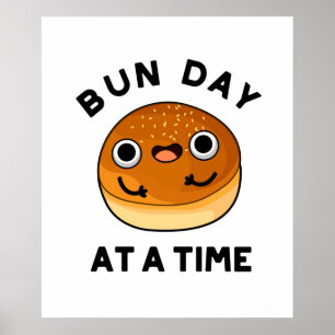 Bun Day At A Time Cute Food Pun Poster