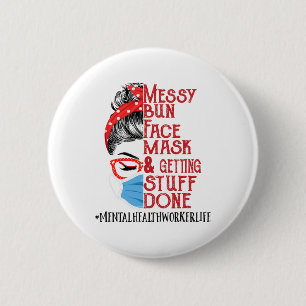 Bun Face Mask Getting Stuff Mental Health Worker 2 Inch Round Button