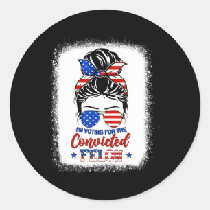 Bun I'm Voting For The Convicted Felon Trump Girl Classic Round Sticker