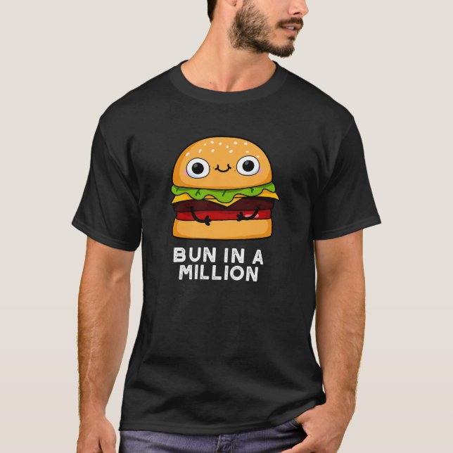 Bun In A Million Funny Burger Pun Dark BG T-Shirt (Front)