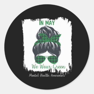 Bun In May We Wear Green Mental Health Awareness M Classic Round Sticker