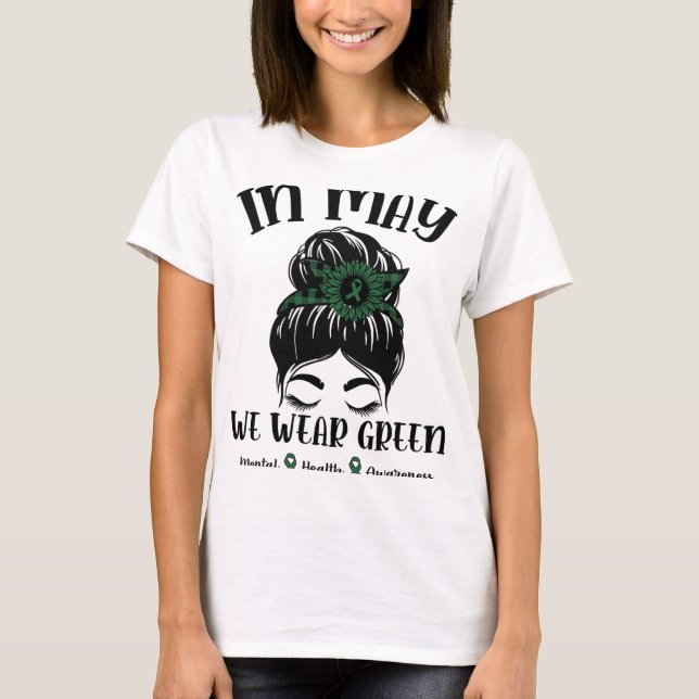 Bun In May We Wear Green Mental Health Awareness M T-Shirt (Front)