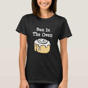 Bun In The Oven Cinnamon Roll Cartoon Funny T-Shirt