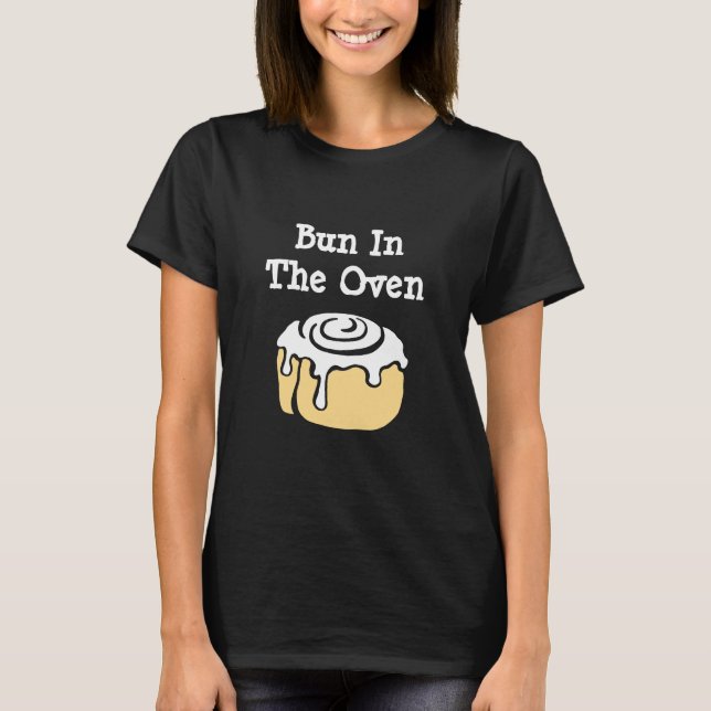 Bun In The Oven Cinnamon Roll Cartoon Funny T-Shirt (Front)