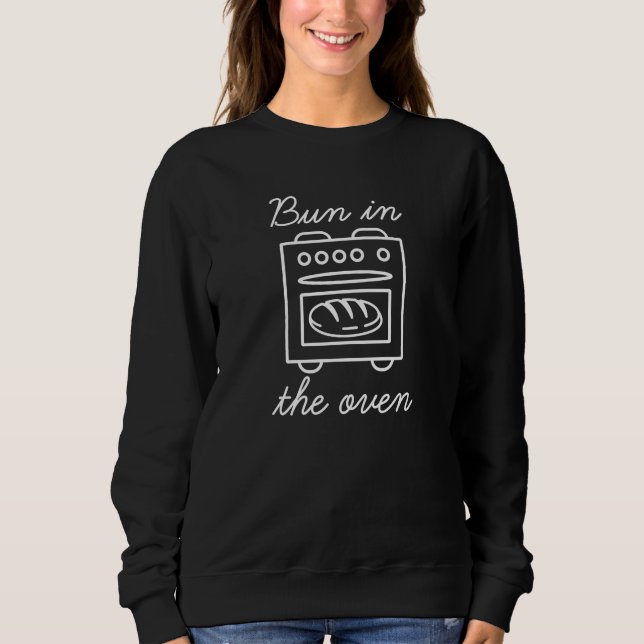 Bun In The Oven Sweatshirt (Front)