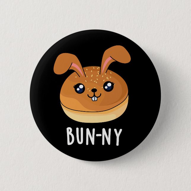 Bun-ny Funny Bunny Rabbit Bun Pun Dark BG 2 Inch Round Button (Front)
