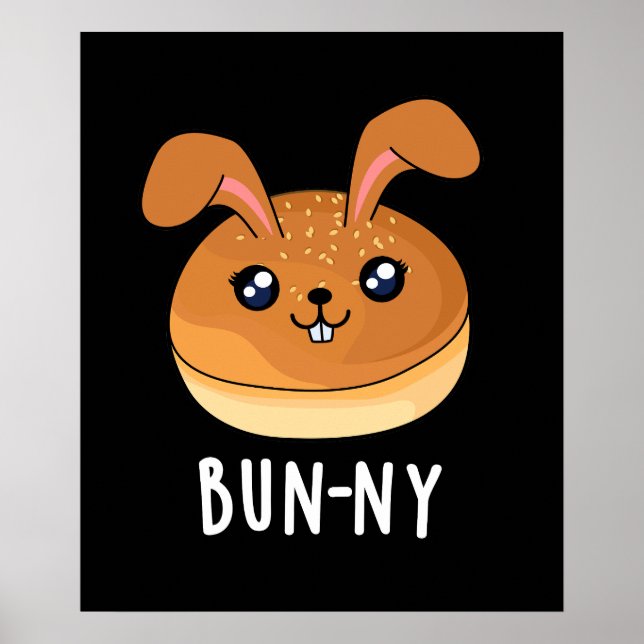 Bun-ny Funny Bunny Rabbit Bun Pun Dark BG Poster (Front)