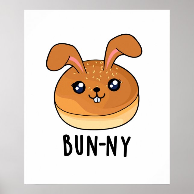 Bun-ny Funny Bunny Rabbit Bun Pun Poster (Front)