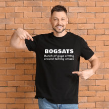 Bunch of Guys Sitting Around Talking Smack BOGSATS