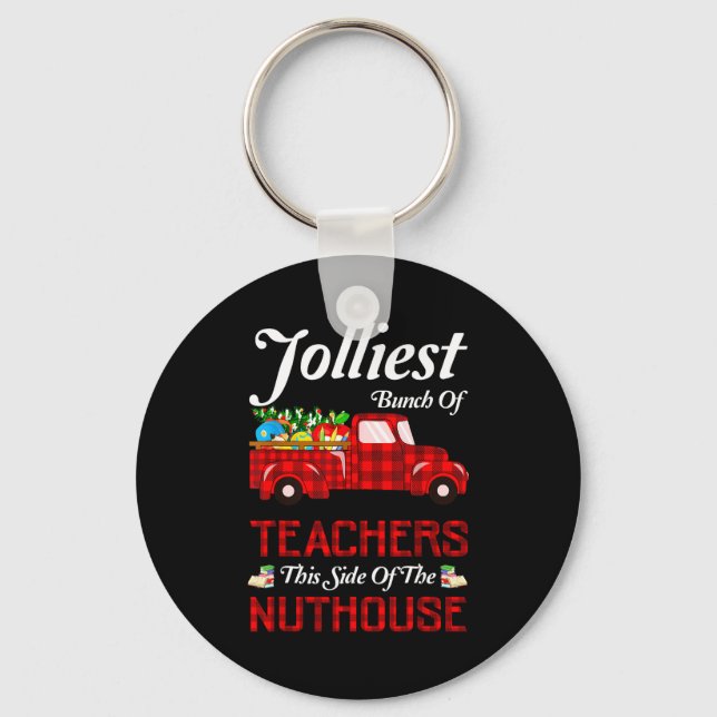 Bunch Of Teachers This Side Of The Nuthouse Xmas  Keychain (Front)
