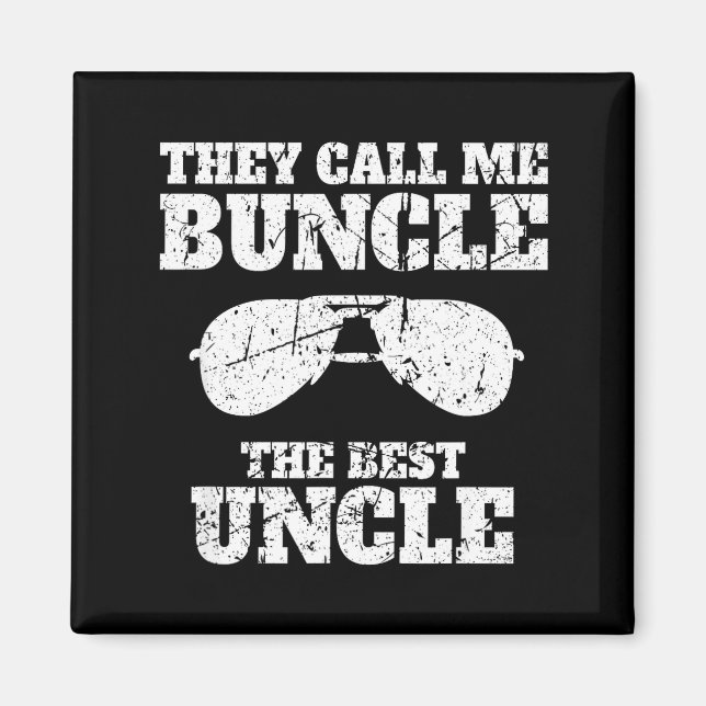 Buncle - They Call Me Buncle - The Uncle Funny  Magnet (Front)