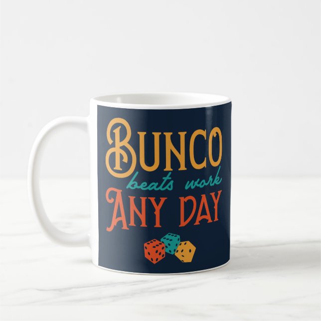Bunco Beats Work Any Day Coffee Mug (Left)