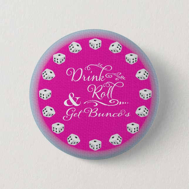 Bunco Button - Drink, Roll and Get Bunco's (Front)