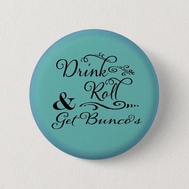 Bunco Button - Drink, Roll and Get Bunco's (Front)