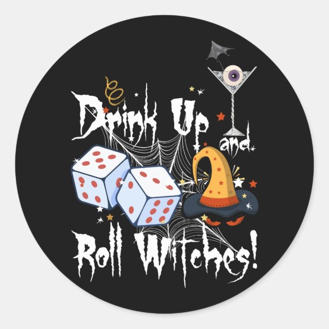 Bunco Dice Halloween Drink Up and Roll Witches Gam Classic Round Sticker (Front)