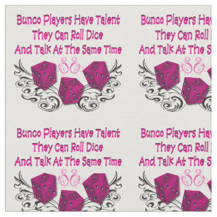 Bunco Fabric - Bunco Players Have Talent
