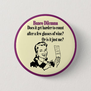 Bunco - Funny Dilema 2 Inch Round Button