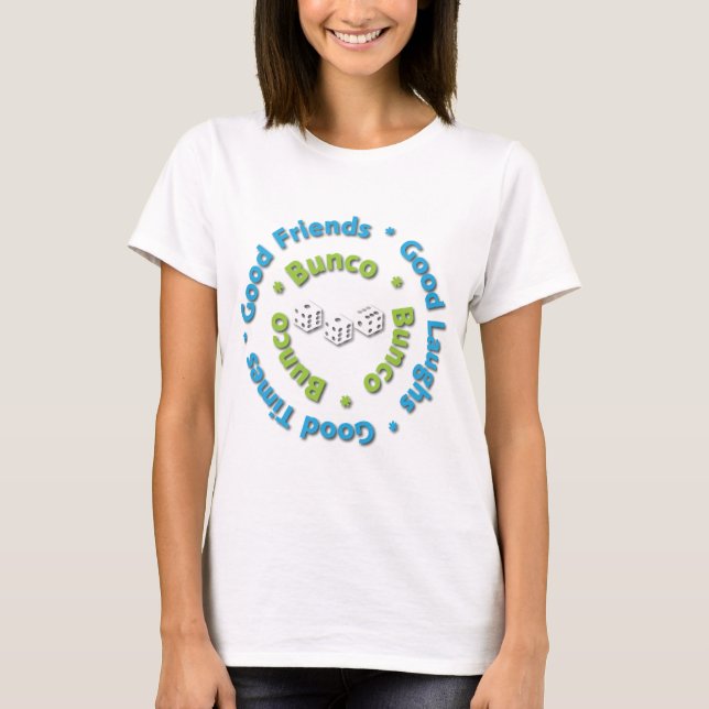bunco good friends T-Shirt (Front)